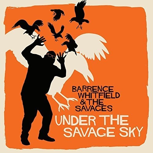 the album cover for Barrence Whitfield & The Savages - Under the Savage Sky