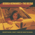 the album cover for Jessica Hernandez & The Deltas - Deceptacon / Don't Take My Man To Idaho [Vinyl Single]
