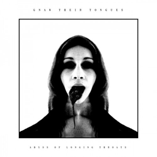 the album cover for Gnaw Their Tongues - Abyss of Longing Throats
