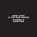 the album cover for Nick Cave & The Bad Seeds - B-Sides & Rarities [3CD]