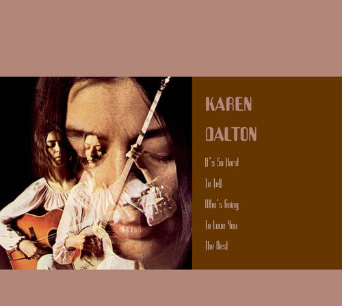 the album cover for Karen Dalton - It's So Hard to Tell Who's Going to Love You the Best