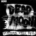 the album cover for Dead Moon - Strange Pray Tell [Remastered]