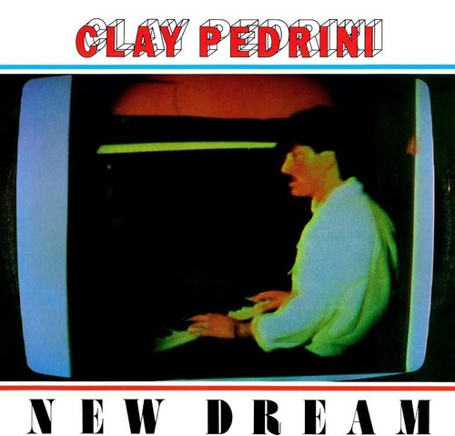 the album cover for Clay Pedrini - New Dream (Ep) (Pcrd) [Remastered]