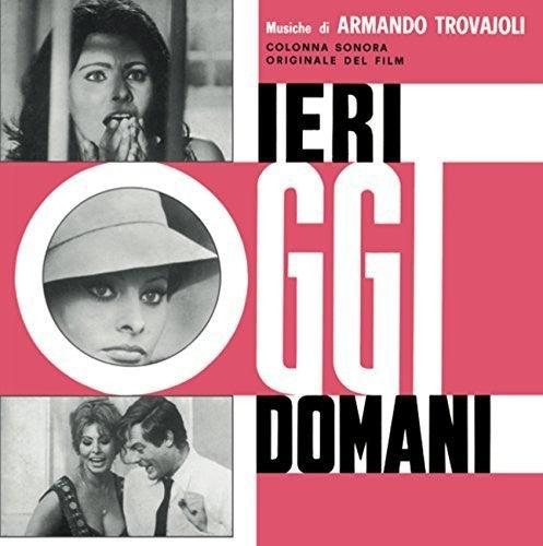 the album cover for Ieri Oggi Domani / O.S.T. - Ieri, Oggi, Domani (Yesterday, Today and Tomorrow) (Original Motion Picture Soundtrack)