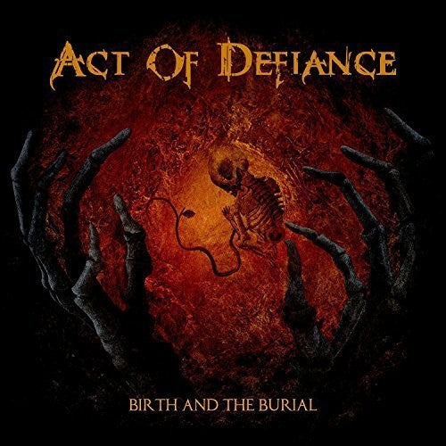 the album cover for Act Of Defiance - Birth and The Burial