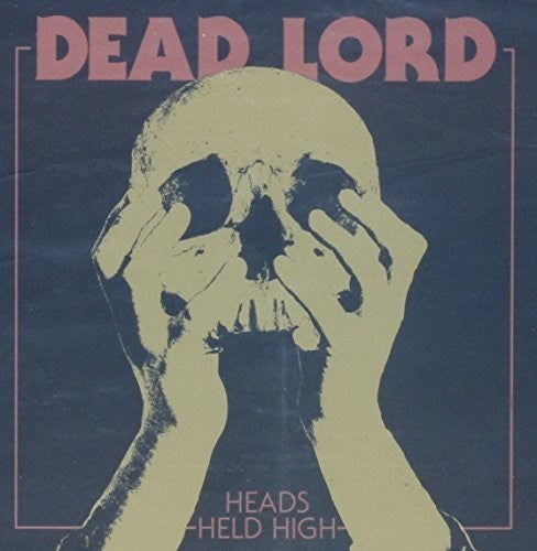 the album cover for Dead Lord - Heads Held High