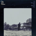 the album cover for City And Colour - If I Should Go Before You