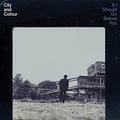 the album cover for City And Colour - If I Should Go Before You [Vinyl]