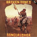 the album cover for Broken Bones - Bonecrusher