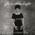 the album cover for Gloria Ann Taylor - Love Is a Hurtin' Thing