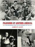 the album cover for Folksongs Of Another America Field Record / Var - Folksongs Of Another America: Field Recordings From The Upper Midwest, 1937-1946