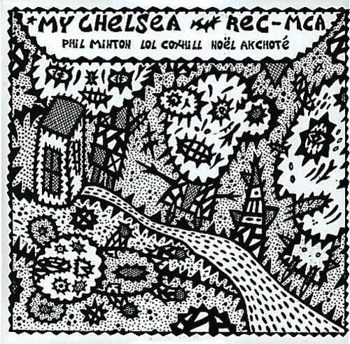 the album cover for Phil Minton / Coxhill,Lol / Akchote,Noel - My Chelsea