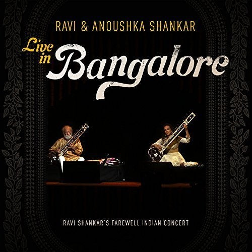 the album cover for Ravi Shankar / Shankar,Anoushka - Ravi & Anoushka Shankar Live in Bangalore