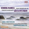 the album cover for Mankell / Nystroem / German State Philharmonic - Piano Concertos