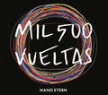 the album cover for Nano Stern - Mil500 Vueltas [Digipak]