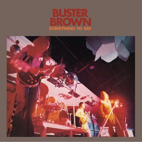 the album cover for Buster Brown - Something to Say