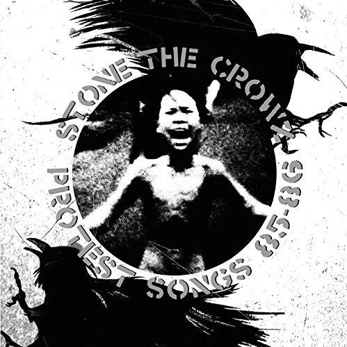 the album cover for Stone The Crowz - Protest Songs 85-86