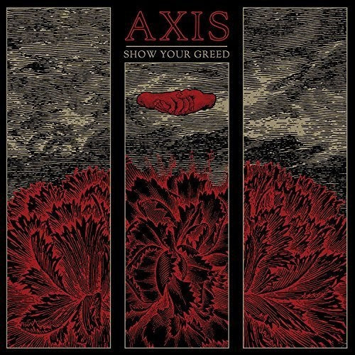 the album cover for Axis - Show Your Greed