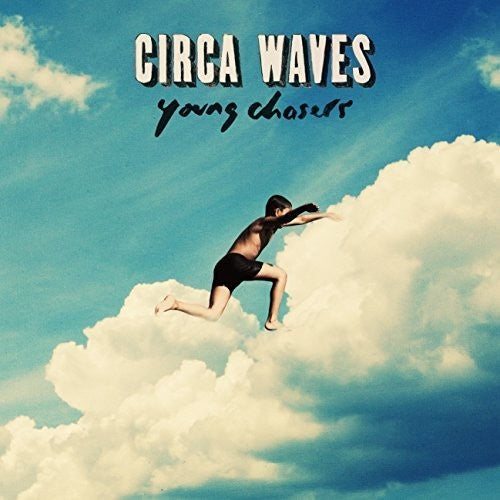 the album cover for Circa Waves - Young Chasers