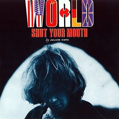 the album cover for Julian Cope - World Shut Your Mouth (Uk)