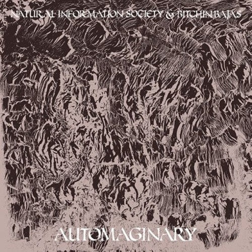 the album cover for Natural Information Society & Bitchin Bajas - Automaginary (Uk)