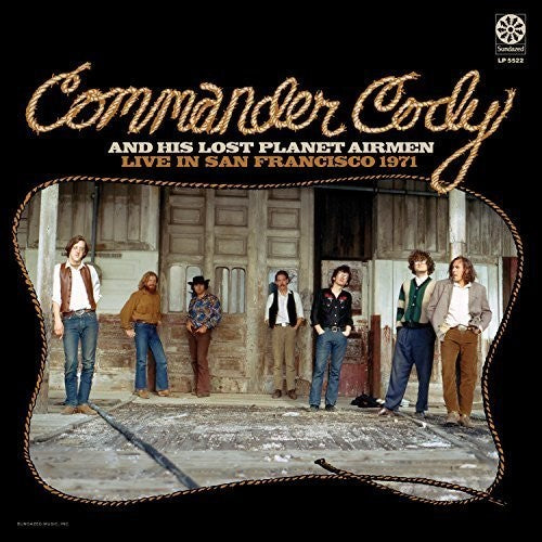the album cover for Commander Cody & His Lost Planet Airmen - Live in San Francisco 1971