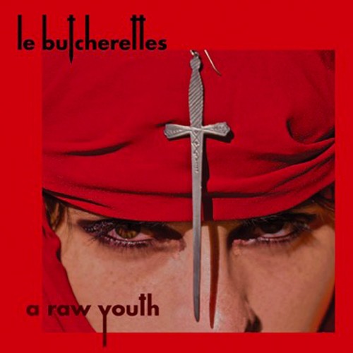 the album cover for Le Butcherettes - A Raw Youth [Vinyl]