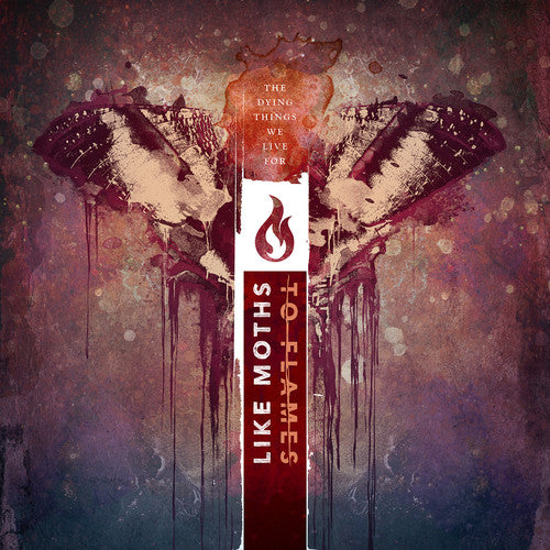the album cover for Like Moths To Flames - The Dying Things We Live For