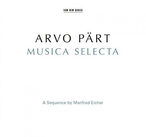 the album cover for Arvo Part - Arvo Part: Musica Selecta - a Sequence By Manfred