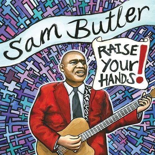 the album cover for Sam Butler - Raise Your Hands