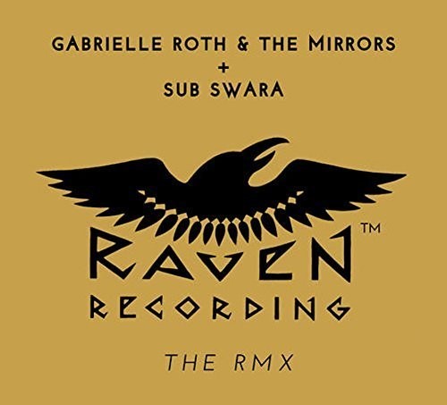 the album cover for Gabrielle Roth & The Mirrors - Raven - RMX