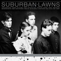 the album cover for Suburban Lawns - Suburban Lawns