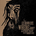 the album cover for Lee Coye Brown - Where Is Abby? & Other Tales (Gate) [180 Gram]