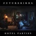 the album cover for Futurebirds - Hotel Parties
