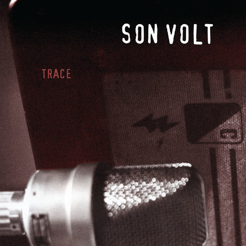 the album cover for Son Volt - Trace [Expanded] [Remastered]