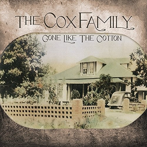 the album cover for The Cox Family - Gone Like the Cotton