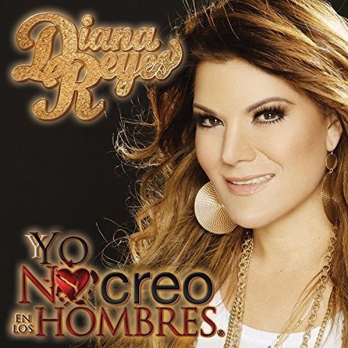 the album cover for Diana Reyes - Yo No Creo en los Hombres