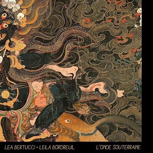 the album cover for Lea Bertucci & Bordreuil,Leila - L'onde Souterraine [Digipak]