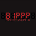 the album cover for Unknown Artist - BIPPP: French Synth Wave 1979-85 [Limited Edition Colored Vinyl]