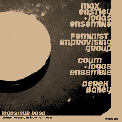 the album cover for Max Eastley / Bailey,Derek / Coum / Feminist - Another Evening at Logos 1974/79/81