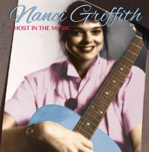 the album cover for Nanci Griffith - Ghost In The Music