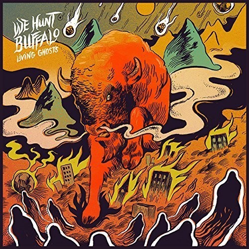the album cover for We Hunt Buffalo - Living Ghosts [Vinyl]