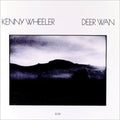 the album cover for Kenny Wheeler - Deer Wan [Import]