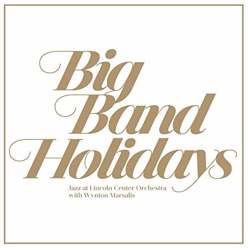the album cover for The Jazz At Lincoln Center Orchestra - Big Band Holidays