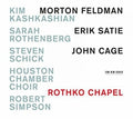 the album cover for Kashkashian / Rothenberg - Rothko Chapel: Motown Feldman / Erik Satie / John