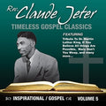 the album cover for Claude Jeter - Inspirational Gospel Classics 5 [Digipak]