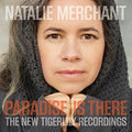 the album cover for Natalie Merchant - Paradise Is There: The New Tigerlily Recordings [CD/DVD]