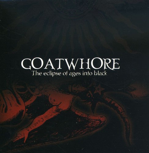 the album cover for Goatwhore - The Eclipse Of Ages Into Black