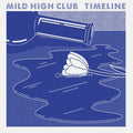 the album cover for Mild High Club - Timeline [Download Included]