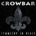 the album cover for Crowbar - Symmetry In Black [Vinyl]